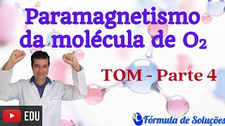 Paramagnetismo de O2 TOM  Aula 19 ligaçõesquímicas [upl. by Homovec]