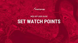 Setting a Watch Point  MetroMap User Guide [upl. by Aihsemaj]