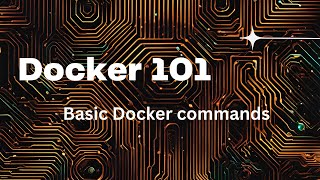 Docker 101  Basic docker commands [upl. by Doolittle263]