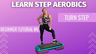 LEARN BASIC STEP AEROBICS for Beginners quotThe Turn Stepquot CDornerFitness [upl. by Rawden31]