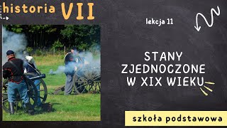 Historia 7 Lekcja 10  Stany Zjednoczone w XIX wieku [upl. by Olinad]