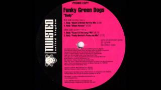 1999 Funky Green Dogs  Body Album Version Mix [upl. by Reiter]