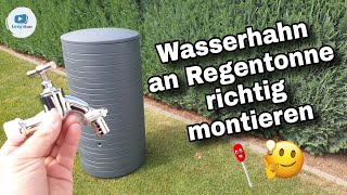 Wasserhahn  Kugelhahn an Regentonne montieren  anbauen  SO WIRDS GEMACHT [upl. by Tsiuqram]