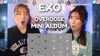 EXO  OVERDOSE The 2nd Mini Album FIRST LISTEN PARTY W MY SISTER 🎵🎉 [upl. by Aicenert]