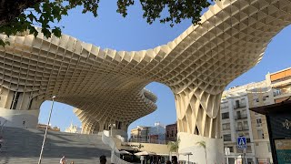 Las Setas de Sevilla The Mushroom Seville Spain Walkaround and Views [upl. by Sito583]