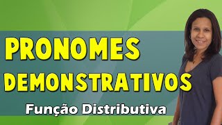 Pronomes Demonstrativos  Função Distributiva [upl. by Yokoyama]