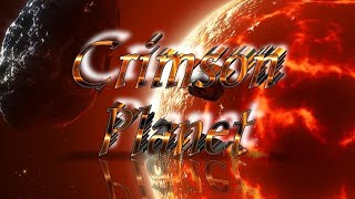 Crimson Planet [upl. by Ahsuatan]