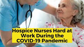 Hospice Nurses Hard at Work During the COVID19 Pandemic [upl. by Arytahs]