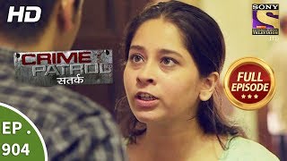 Crime Patrol Satark  Ep 904  Full Episode  17th March 2018 [upl. by Tallie]