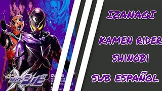 IZANAGI Kamen Rider Shinobi sub español [upl. by Cyndie355]