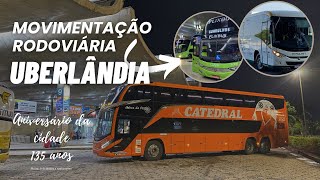 MOVIMENTAÇÃO NA RODOVIÁRIA DE UBERLÂNDIA  Feriado aniversário da cidade [upl. by Aiykan500]