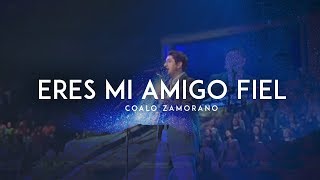 Coalo Zamorano  Eres Mi Amigo Fiel En Vivo [upl. by Itoc]