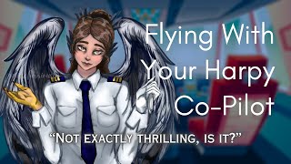 Flying with Your Harpy Copilot F4A Overdramatic Vocal Fry Comedy Coworkers Audio RP [upl. by Goodden]