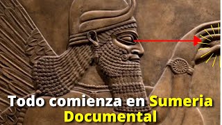 Los SUMERIOS El Origen de la humanidad DOCUMENTAL 2022 7 curiosidades [upl. by Littman]