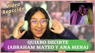 QUIERO DECIRTE ABRAHAM MATEO Y ANA MENA  VIDEO REACCIÓN [upl. by Notfol]