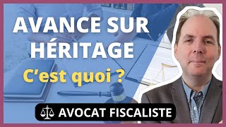 Avance sur Héritage  De quoi sagitil  Quelle fiscalité [upl. by Novelia847]