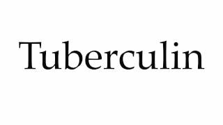 How to Pronounce Tuberculin [upl. by Dorian]