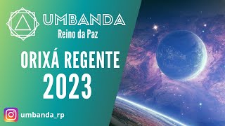 UMBANDA  Qual o ORIXÁ REGENTE 2023 [upl. by Atinnor483]