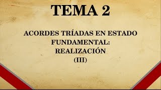 Acordes tríadas en estado fundamental realización Tema 2 de Armonía parte 35 [upl. by Harmonie176]