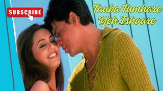 Tauba Tumhare Ye Ishaare  Chalte Chalte  Shah Rukh Khan  Rani alkayagnik abhijeet shahrukh [upl. by Cherie]