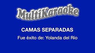 Camas Separadas  Multikaraoke  Fue Éxito De Yolanda Del Río [upl. by Ahtenek]