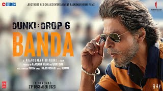 Dunki Drop 6 Banda  Shah Rukh Khan  Rajkumar Hirani  Taapsee  PritamDiljitKumaar  21st Dec [upl. by Sammie]