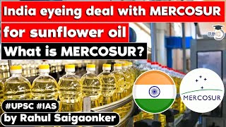 India negotiates with MERCOSUR over sunflower oil import What is the status  UPSC [upl. by Llyrat]