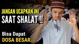 JANGAN UCAPKAN INI  Bacaan Yang Diharamkan Dalam Shalat Justru Mendapatkan Dosa [upl. by Phipps726]