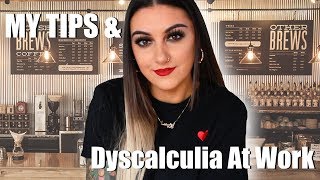 WORKING WITH DYSCALCULIA amp MY TIPS AS A CASHIER  ADULTS WITH DYSCALCULIA [upl. by Eilram311]