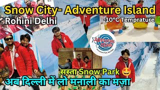 Place to visit in Delhi summer season Snow city Metro walk Adventure Island Rithala Delhi Vlog 01 [upl. by Driscoll]