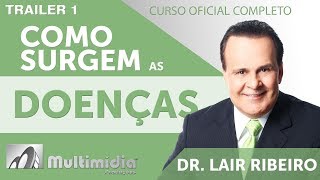 Aprenda como Surgem as Doenças  Dr Lair Ribeiro Vídeos [upl. by Nolek801]