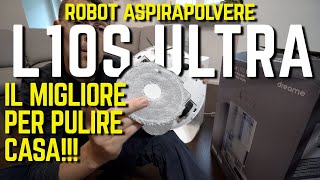 Recensione DREAME L10s ULTRA il migliore ROBOT ASPIRAPOLVERE DA ACQUISTARE [upl. by Relyk]