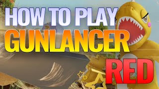 Get ready for the buffs  How to play Red Gunlancer [upl. by Kreitman]