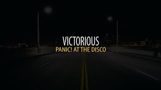 Victorious Panic At The Disco Lyrics [upl. by Idarb478]