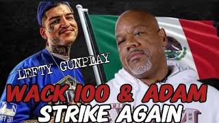 WACK 100 DISSES LEFTY GUNPLAY AND ADAM 22 CALLS MEXICANS DIRTY  SMH southsiders leftygunplay [upl. by Urbannal]