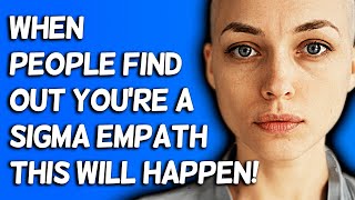 When People Find Out Youre A Sigma Empath This Will Happen [upl. by Tildy737]