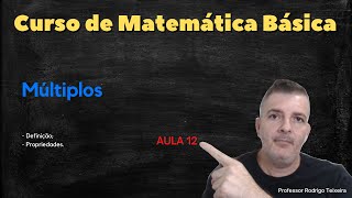 CURSO DE MATEMÁTICA BÁSICA AULA 12  MÚLTIPLOS [upl. by Nitsid12]