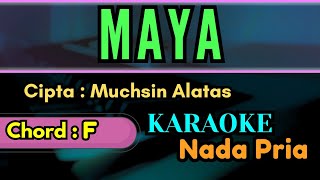 MAYA KARAOKE Muchsin Alatas NADA PRIA [upl. by Zenda]