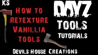 ReTexturing Vanilla Tools  DayZ Tools [upl. by Aziar649]