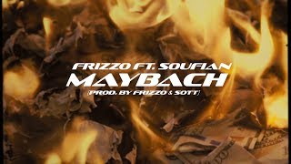 FRIZZO feat SOUFIAN  MAYBACH Official Video [upl. by Nnyled]