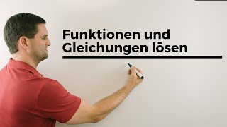 Funktionen und Gleichungen lösen Zusammenhang Analysis  Mathe by Daniel Jung [upl. by Alston]