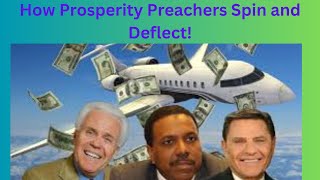 How Prosperity Preachers Use Spin and Deflection Tactics to Justify Their False Teachings [upl. by Viviene]