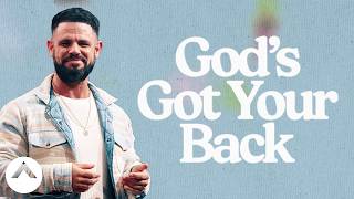 God’s Got Your Back  Pastor Steven Furtick  Elevation Church [upl. by Aelsel]