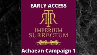 Rise of the Achaean League  Imperium Surrectum Early Access Campaign 1 [upl. by Assinna814]