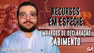 EMBARGOS DE DECLARAÇÃO  CABIMENTO  RECURSOS EM ESPÉCIE  AULA 5 [upl. by Putnam60]