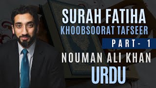 Tafseer Surah Fatiha  Nouman Ali Khan Urdu  Part 1 [upl. by Laenaj]