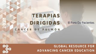 Cambios en la Medicación e Importancia de las Pruebas Genéticas  Cáncer de Pulmón 2023 [upl. by Ap727]