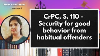 CrPC S 110  Security for good behavior from habitual offenders [upl. by Renraw]