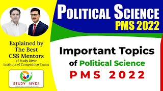 Important Topics of PMS Political Science  PMS 2022  Syed Nadeem Shirazi  Study River [upl. by Theodosia633]