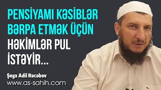 Pensiyamı kəsiblər bərpa etmək üçün həkimlər pul istəyir \ Şeyx Adil [upl. by Ube]